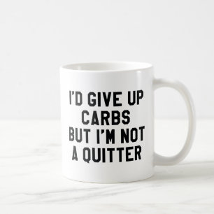 Mug J'abandonnerais les carbs, mais je ne suis pas un 
