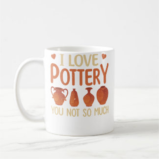 Mug J'adore la poterie, vous pas tant Funn Poterie pou