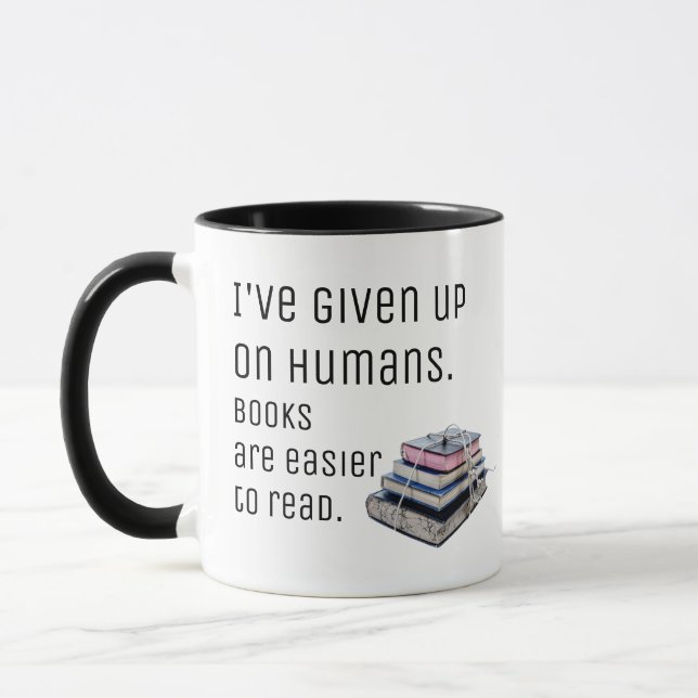 Mug J'ai abandonné sur des humains. Il est plus facile (Gauche)