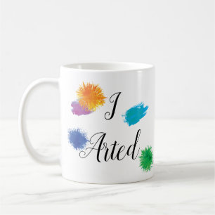 Mug J'Ai Arté Artiste Artiste Peintre Peinture Art