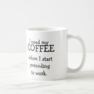 Mug J'ai besoin de mon CAFÉ avant la prétention pour
