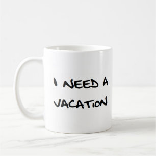 Mug j'ai besoin de vacances
