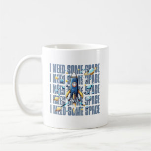 Mug J'ai besoin d'espace, amusant design pour l'espace