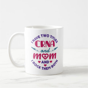 Mug J'ai deux titres CRNA et Maman les roche tous les