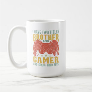 Mug J'Ai Deux Titres Frère Et Gamer, Amusant Gamer