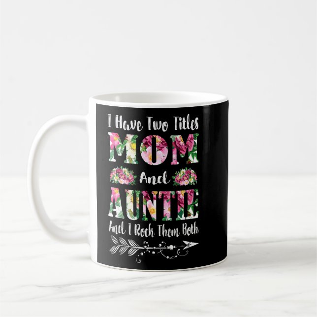 Mug J'ai deux titres Maman et Tante Floral Mère D (Gauche)