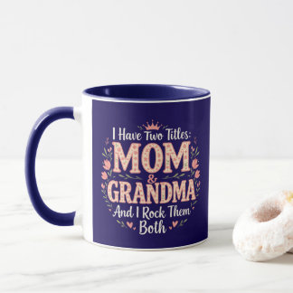 Mug J'ai deux titres : Maman + Grand-mère - Et je les 