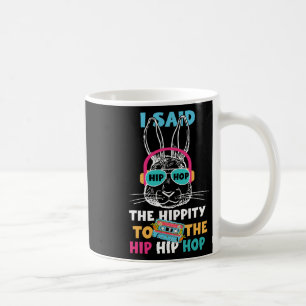 Mug J'Ai Dit Hip Hip To Hop Hip hop Bunny Funny