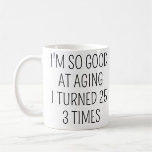 Mug J'ai eu 25 ans trois fois, 75e anniversaire