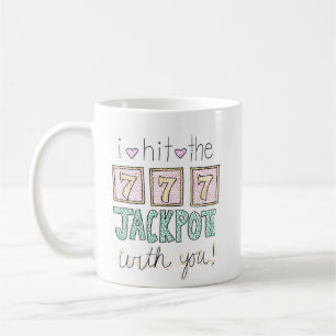 Mug J'Ai Frappé Le Jackpot Avec Toi.