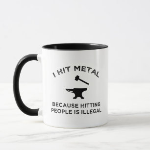 Mug J'Ai Frappé Metal Parce Que Toucher Les Gens Est 