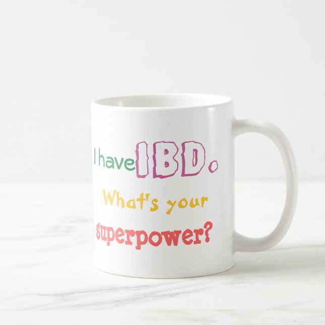 Mug J'ai IBD. Quelle est la votre superpuissance ? (Droite)