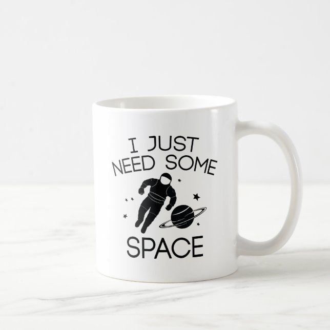Mug J'Ai Juste Besoin D'Espace (Droite)