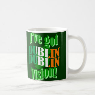 Mug J'ai la vision de Dublin