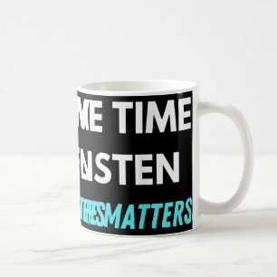 Mug J'Ai Le Temps D'Écouter La Sensibilisation À La Pr