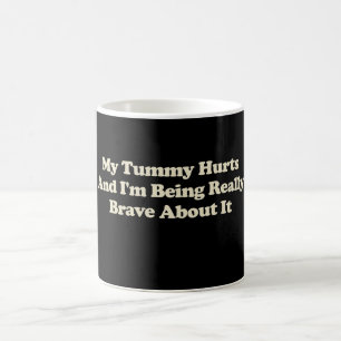 Mug J'ai mal au ventre et j'essaie vraiment de faire p