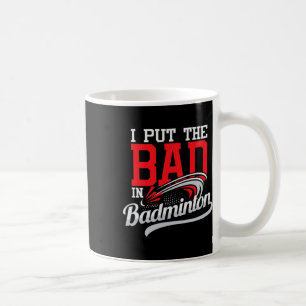 Mug J'Ai Mis Bad In Badminton - Joueur Navette Oiseau 