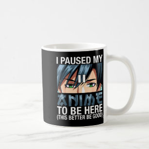 Mug J'ai mis mon anime en pause pour être ici Japon Ka