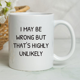 Mug J'ai peut-être tort, mais c'est très improbable dr