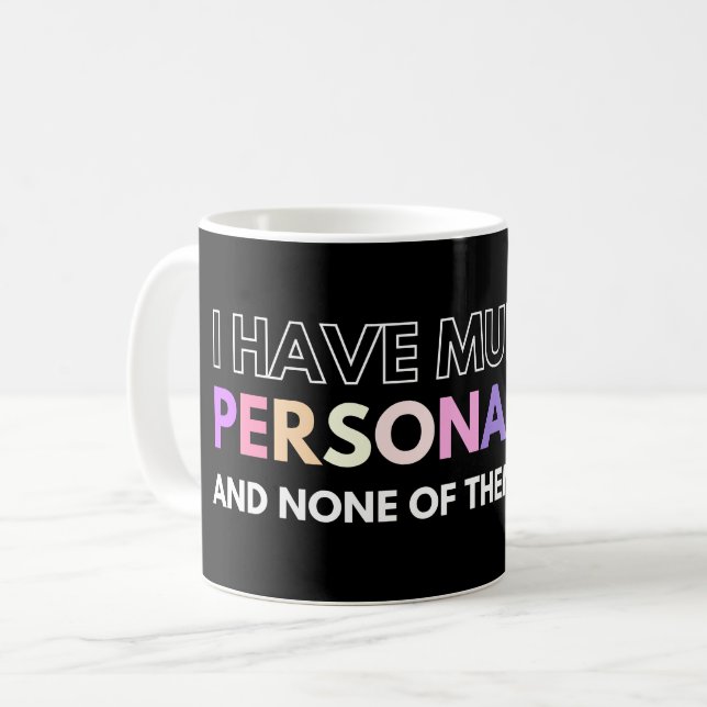Mug J'Ai Plusieurs Personnalités Et Aucun D'Entre Eux  (Devant gauche)
