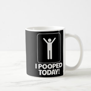Mug J'Ai Poopé Aujourd'Hui Toilettes Humour Drôle Mens