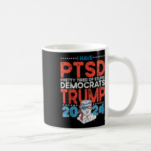 Mug J'Ai Ptsd Assez Fatigué Des Démocrates Stupides - 