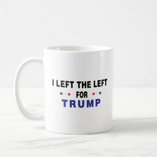 Mug J'Ai Quitté La Gauche Pour Trump