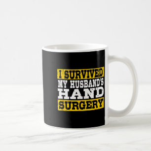 Mug J'ai survécu à la chirurgie de la main de mon mari