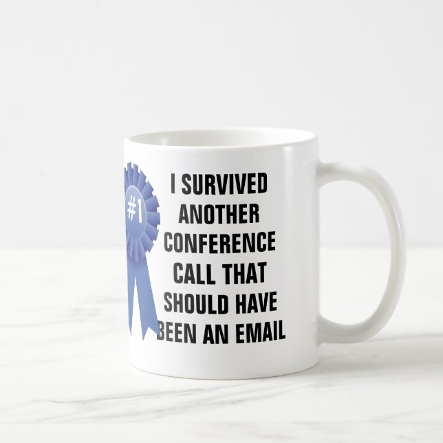 Mug J'ai survécu à une autre conférence téléphonique (Droite)