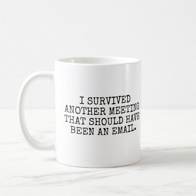 Mug J'ai survécu à une autre réunion (Gauche)