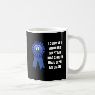 Mug J'ai survécu à une autre réunion qui devrait av