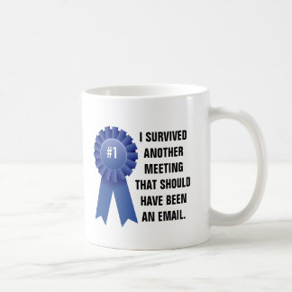 Mug J'ai survécu à une autre réunion qui devrait avoir