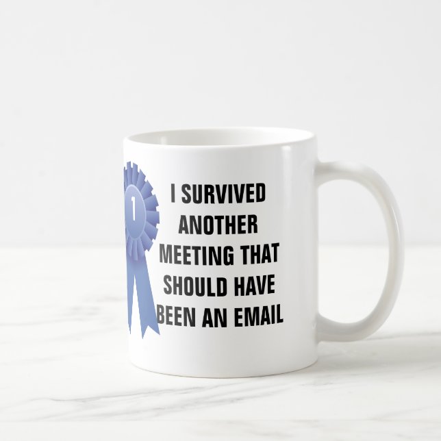 Mug J'ai survécu à une autre réunion qui devrait avoir (Droite)