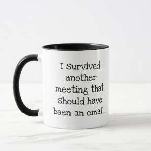 Mug J'ai survécu à une réunion qui aurait dû être