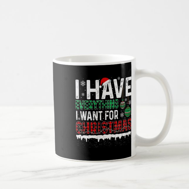Mug J'Ai Tout Ce Que Je Veux Pour Noël C'Est Moi (Droite)