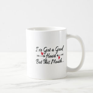 Mug J'Ai Un Bon Coeur Mais Cette Bouche Drôle À Dire
