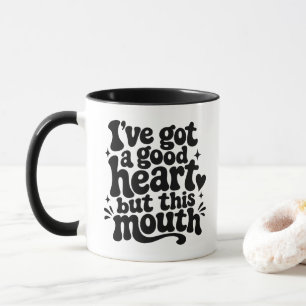 Mug J'ai un bon cœur mais cette bouche est impertinent