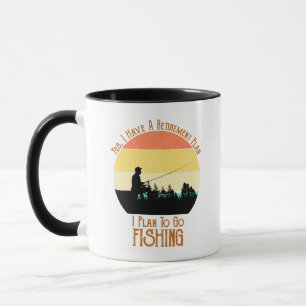 Mug J'Ai Un Régime De Retraite. Je Prévois Aller Pêche