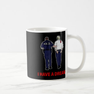 Mug J'Ai Un Rêve Drôle, La Police Trump Dit Citer Des