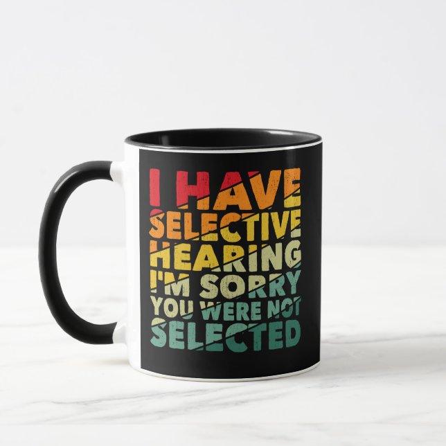 Mug J'Ai Une Audience Sélective Vous N'Avez Pas Été Sé (Gauche)