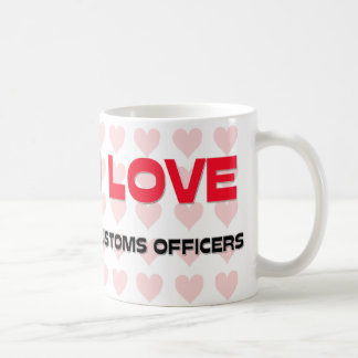 MUG J'AIME DES FONCTIONNAIRES DE DOUANES