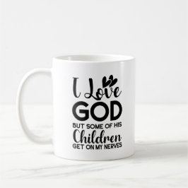 Mug J'aime Dieu, mais certains de ses enfants se mette
