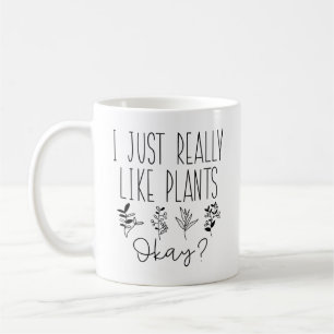 Mug J'aime Juste Vraiment Les Plantes D'accord