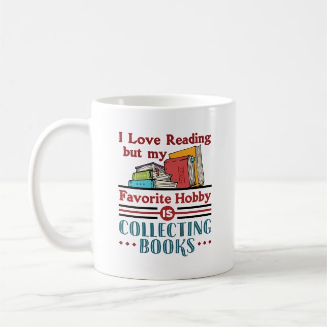 Mug J'Aime La Lecture Mais Le Hobby Favori Collecter D (Gauche)
