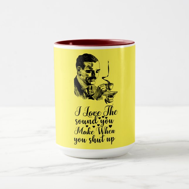 Mug J'Aime Le Son Que Vous Faites Quand Vous Fermez La (Centre)