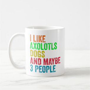 Mug J'Aime Les Chiens D'Axolotls Et Peut-Être 3 Person