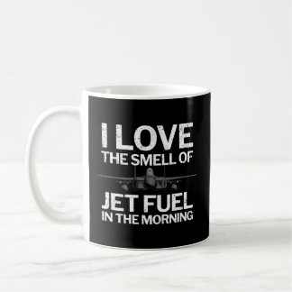 Mug J'Aime L'Odeur Du Jet Fuel Le Matin Avec F