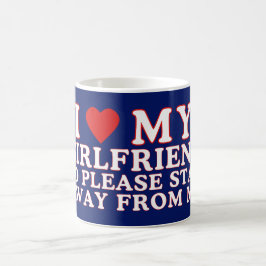 Mug J'Aime Ma Petite Amie Alors S'Il Vous Plaît Restez
