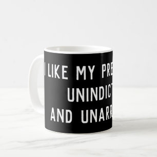 Mug J'Aime Mes Présidents Non Accusés Non Arrêtés