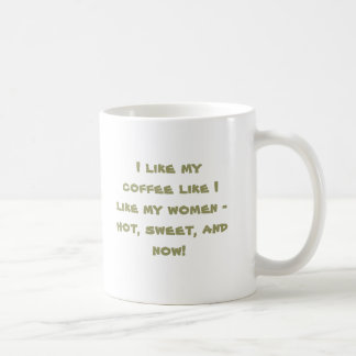 Mug J'aime mon café comme j'aime mes femmes - chaudes,